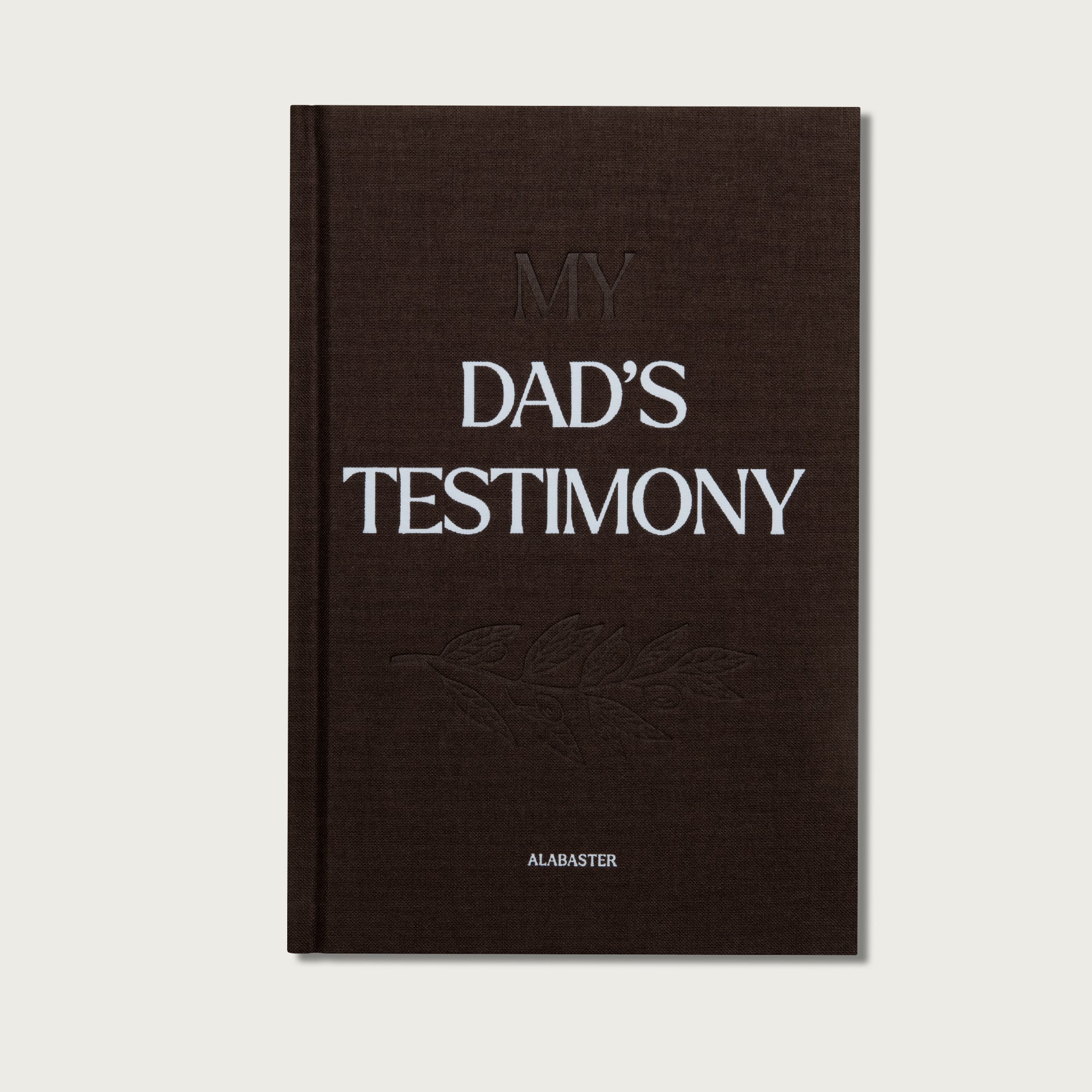 My Dad’s Testimony: A Guided Journal for Sharing His Beautiful Story
